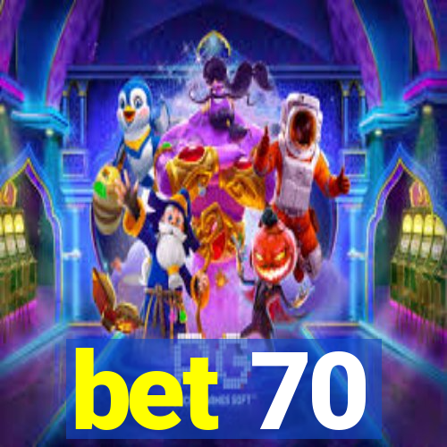 bet 70